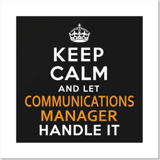 Communications Manager  Keep Calm And Let handle it Posters and Art